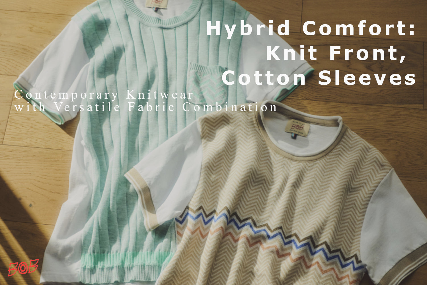 Hybrid Comfort: Knit Front, Cotton Sleeves BOB JAPAN